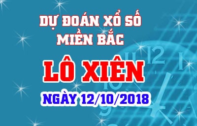 du doan xo so mien bac lo xien 12-10-2018