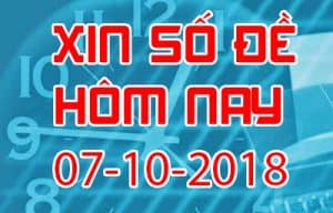 Xin số đề hôm nay ngày 07/10/2018 - Soi cầu đề đẹp nhất trong ngày