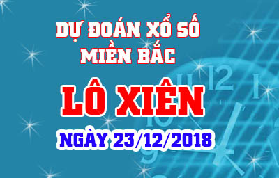 du doan xo so mien bac lo xien 23-12-2018