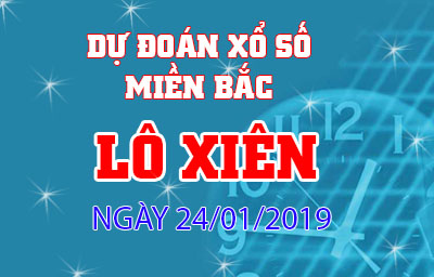 du doan xo so mien bac lo xien 24-01-2019